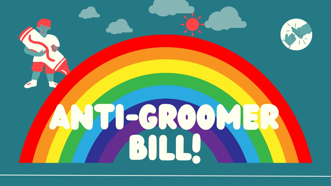 Anti-Groomer Bill Causes Seething!