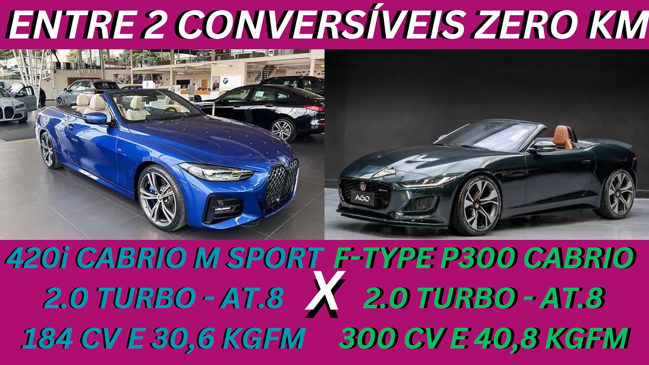 ENTRE 2 CARROS - BMW 420i CABRIO M SPORT X JAGUAR F-TYPE P300 CABRIO - POTÊNCIA COM CABELOS AO VENTO