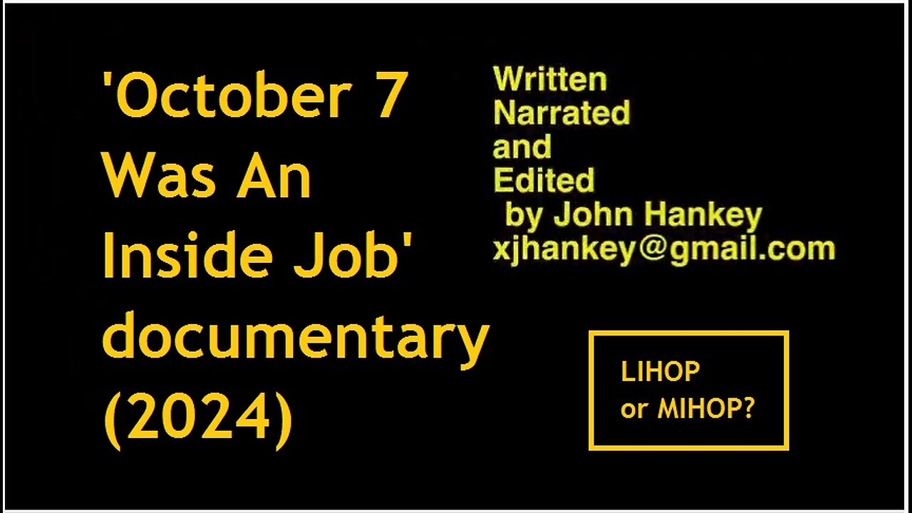 October 7 Was An Inside Job - documentary (2024) by John Hankey #RealHistoryChannel