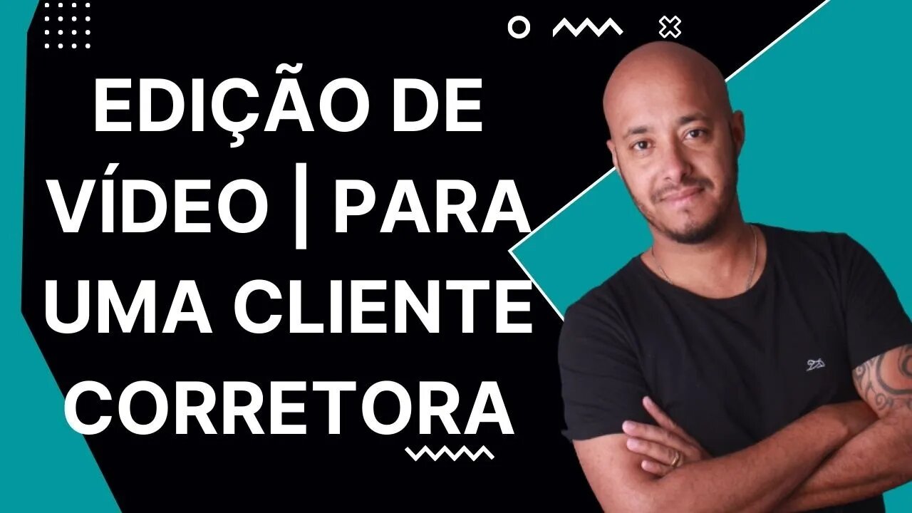 EDIÇÃO DE VÍDEO | PARA UMA CLIENTE CORRETORA