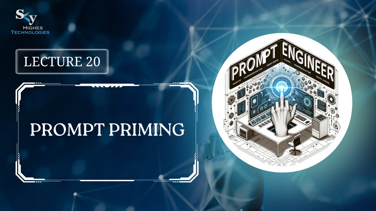 20. Prompt Priming | Skyhighes | Prompt Engineering