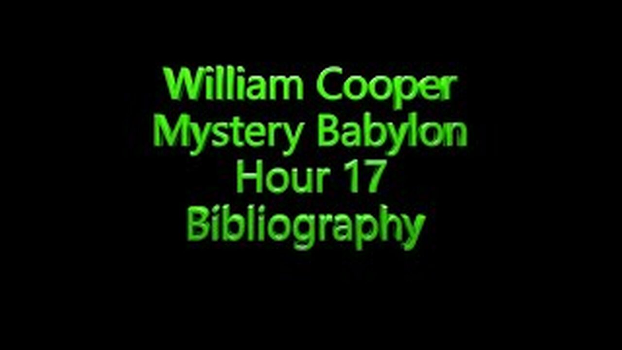 17 William Cooper - Mystery Babylon - Bibliography