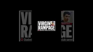 Elliot Rodger: Virgin Rampage