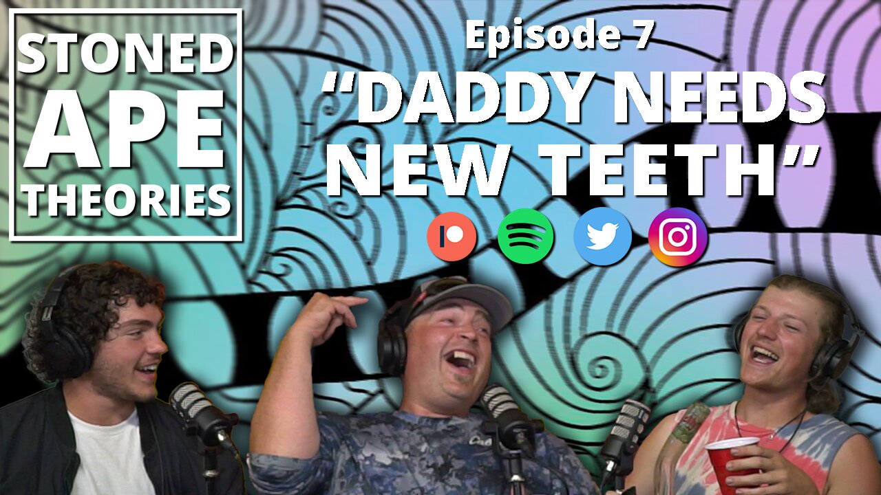 Daddy Needs New Teeth! | SAT Podcast Episode 7