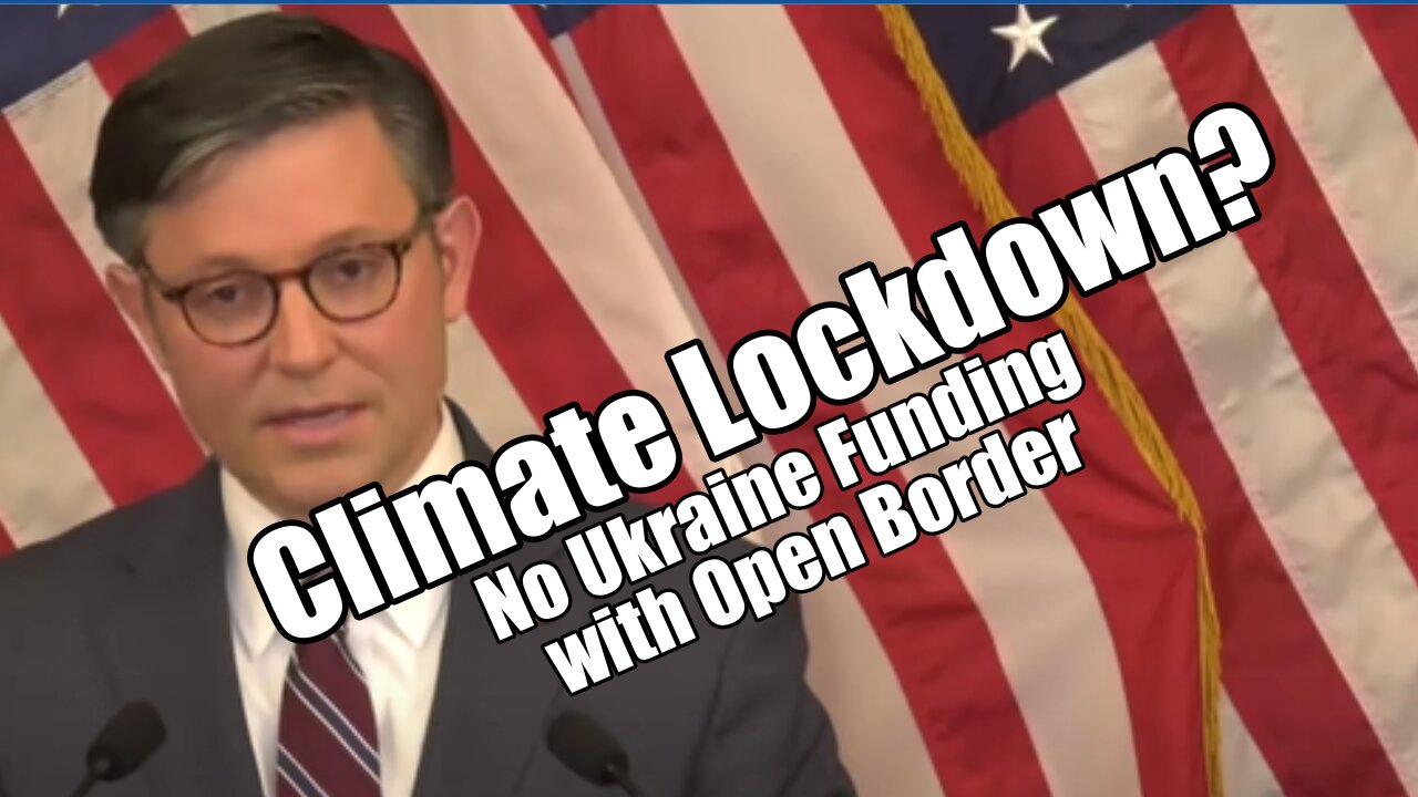 Climate Lockdown? No Ukraine Funding with Open Border. B2T Show Dec 5, 2023