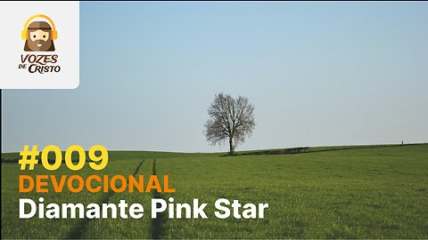 #009 - Devocional: Diamante Pink Star