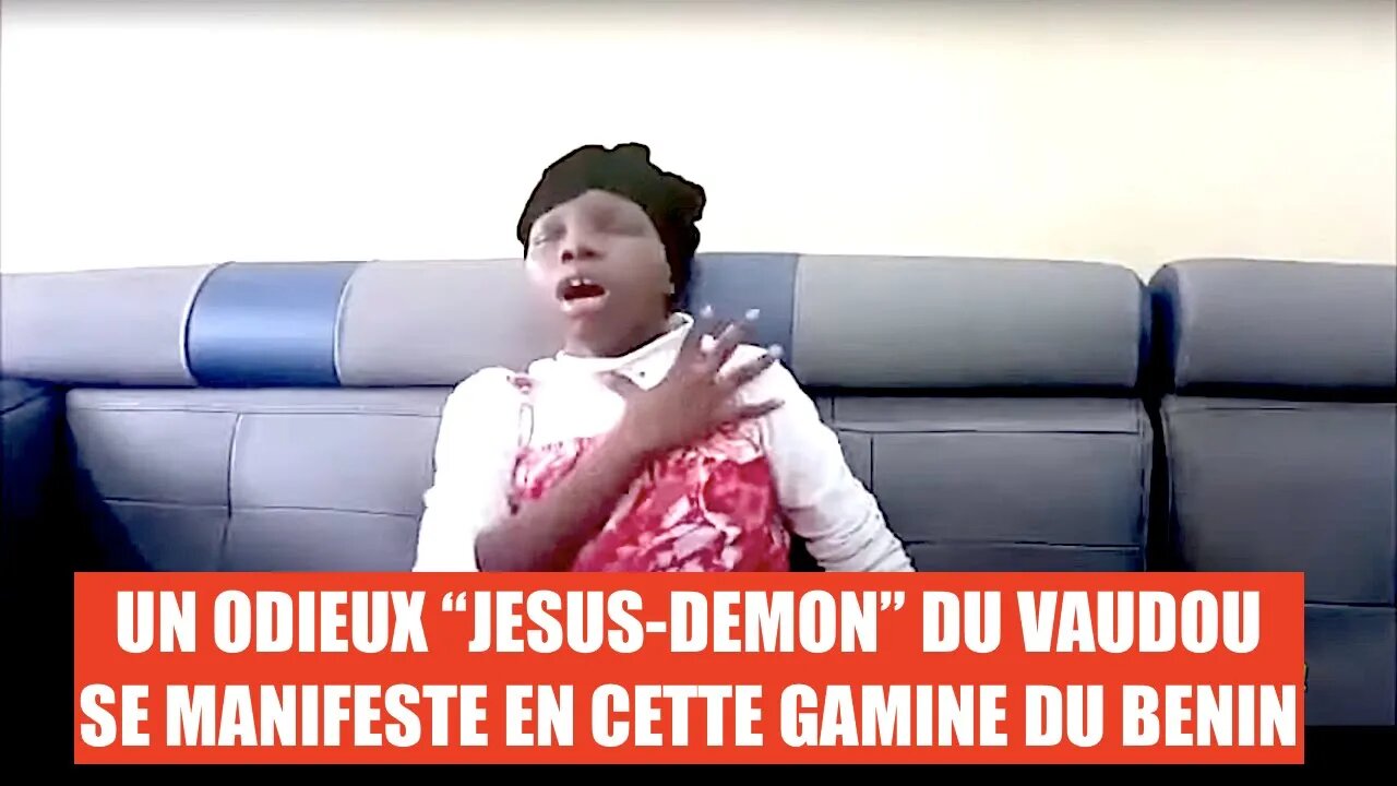 ALERTE~La gamine du Bénin possédée par un "jésus-démon" (Série Balade de méditation Partie 3)