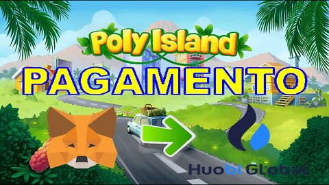 💥POLY ISLAND - PAGAMENTO e Transferência da MetaMask pra HuobiGlobal💥