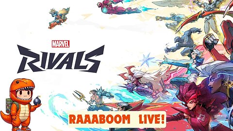 Marvel Rivals Chill Stream RaaaBoom Live!