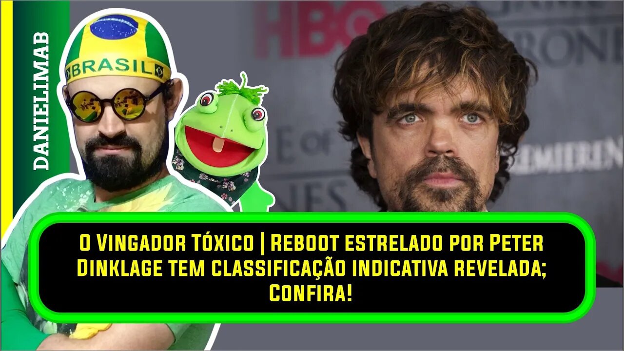 331 - O Vingador Tóxico | Reboot estrelado por Peter Dinklage tem classificação indicativa revelada