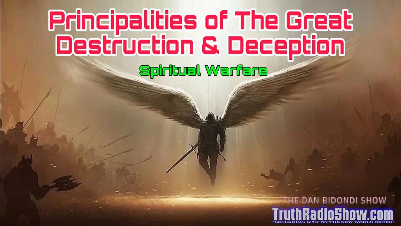 Principalities of The Great Destruction & Deception - Spiritual Warfare Wed-Live 9pm est