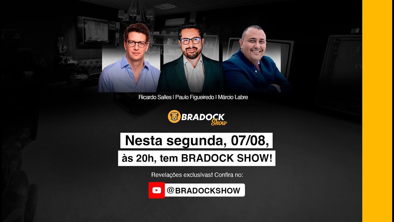 Bradock Show - 07/08/23 - Ricardo Salles, Paulo Figueiredo e Márcio Labre