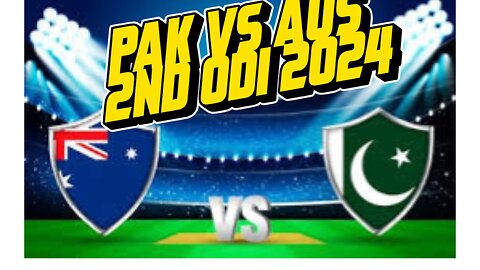 Pakistan Vs Australia 2nd ODI 2024 Live Match