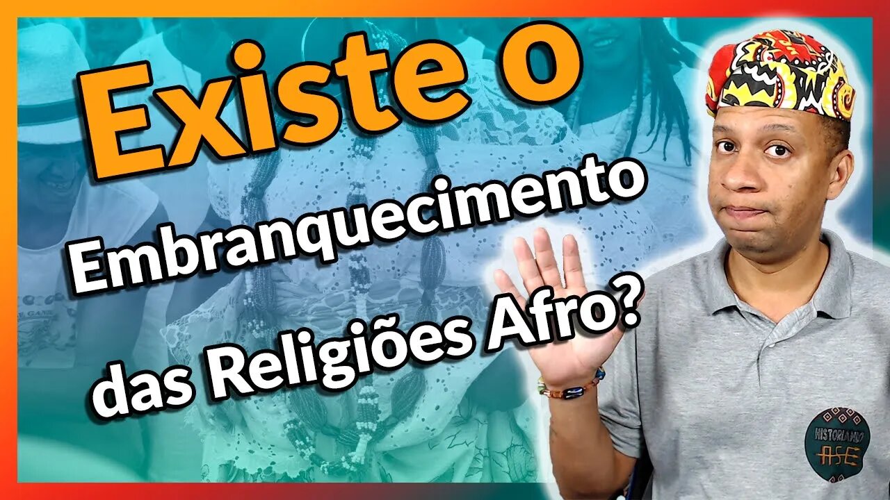 O Embranquecimento das Religiões Afro-Brasileiras de Matriz Africana - EP#164