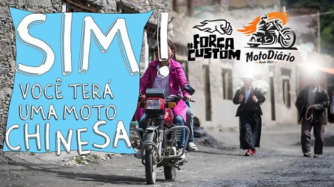 SIM VOCÊ TERÁ uma moto CHINESA!!!