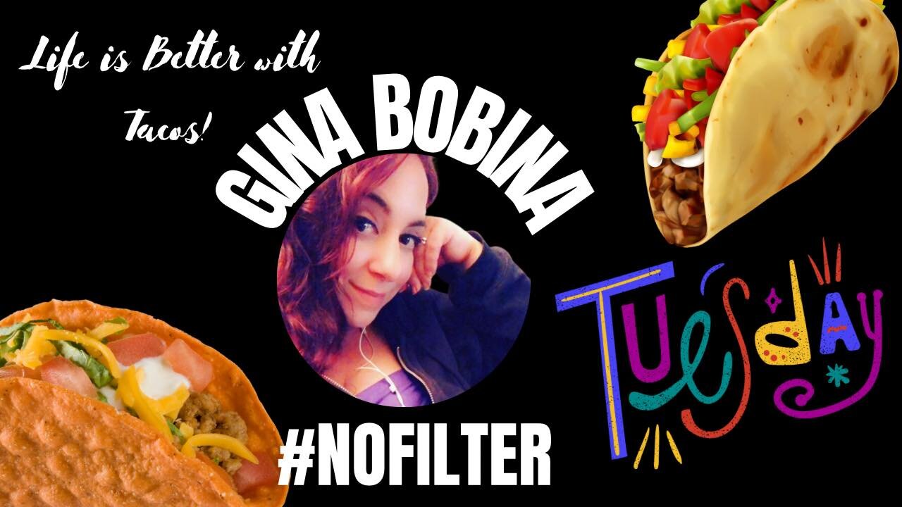 #NoFilter Episode 37: Taco Tuesday with Gina Bobina AKA Debbie Dabbler