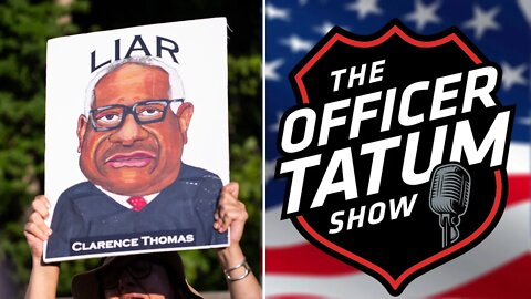 Officer Tatum: Liberals Hypocritical Criticism Towards Clarence Thomas