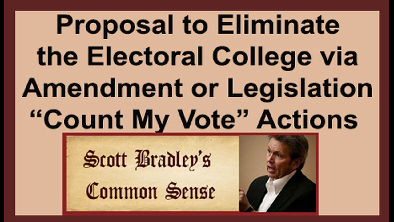 Proposal to Eliminate the Electoral College via Amendment or Legislation "Count My Vote" Actions