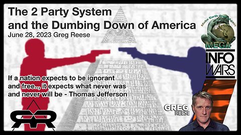 The 2 Party System and the Dumbing Down of America - Greg Reese