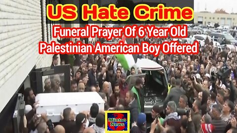 Funeral prayer of 6 year old Palestinian American boy killed in hate crime offered