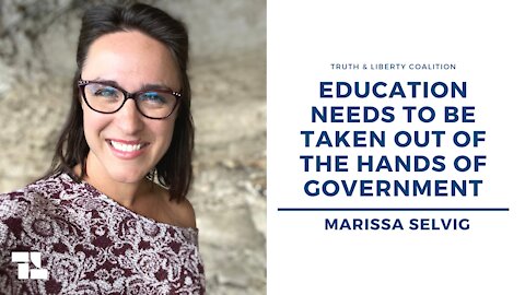 Marissa Selvig: Education Needs to Be Taken Out of the Hands of Government