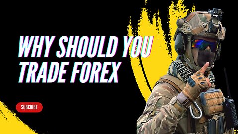 Why should you Trade Forex Market