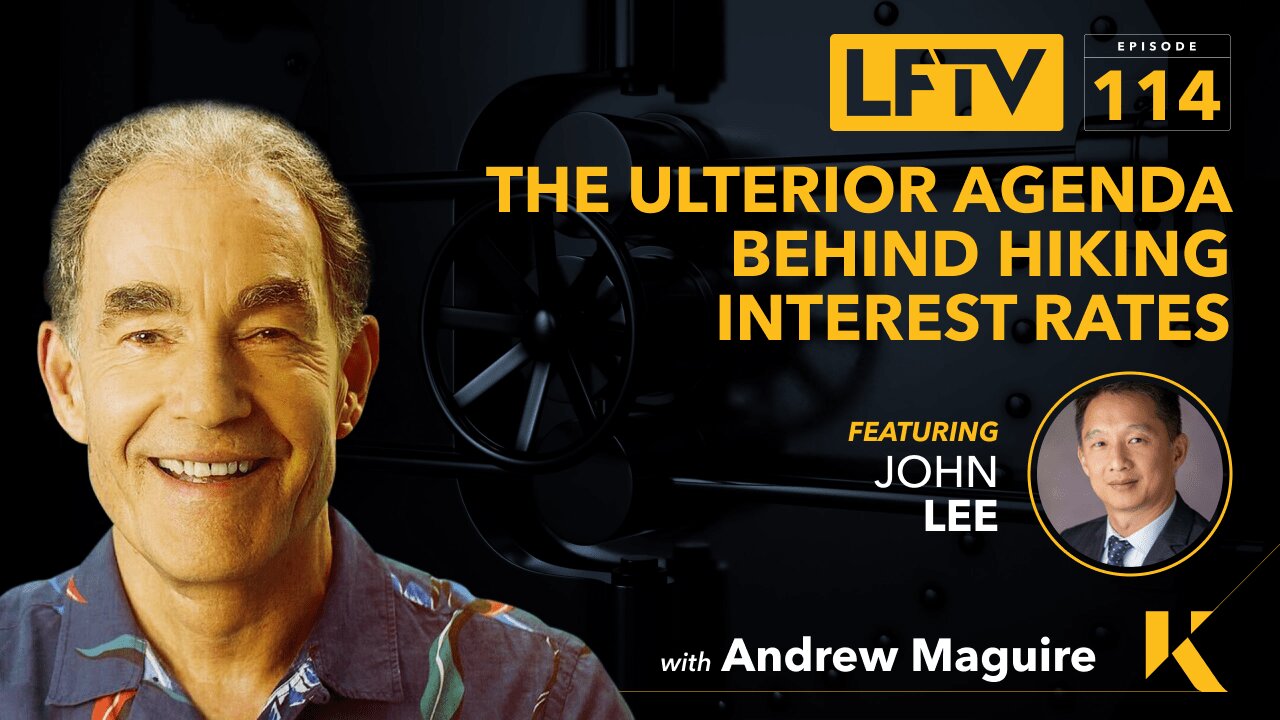 The Ulterior Agenda Behind Hiking Interest Rates Feat. John Lee