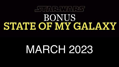 BONUS March 2023 State of My Galaxy | Darthsidius Clark | Star Wars Galaxy of Heroes