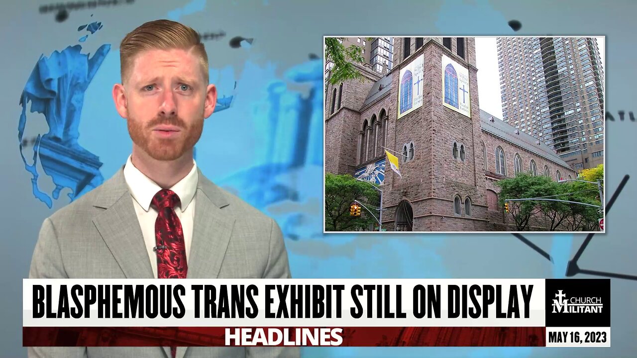 Blasphemous Trans Exhibit Still On Display — Headlines — May 16, 2023