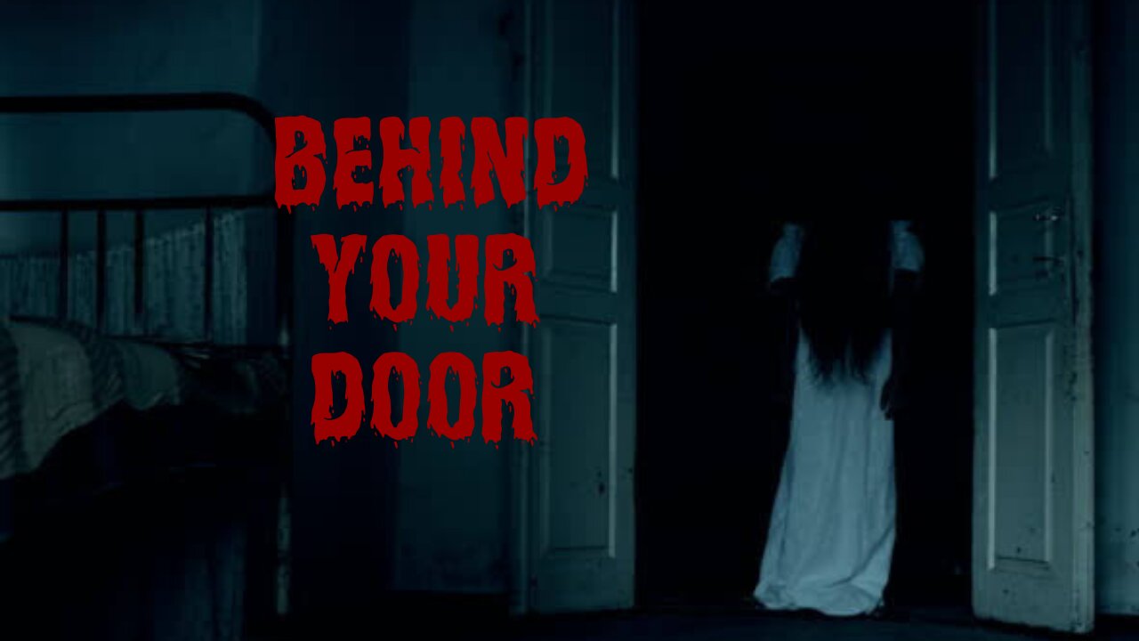 Behind Your Door | Real Story About Girl's Ghost