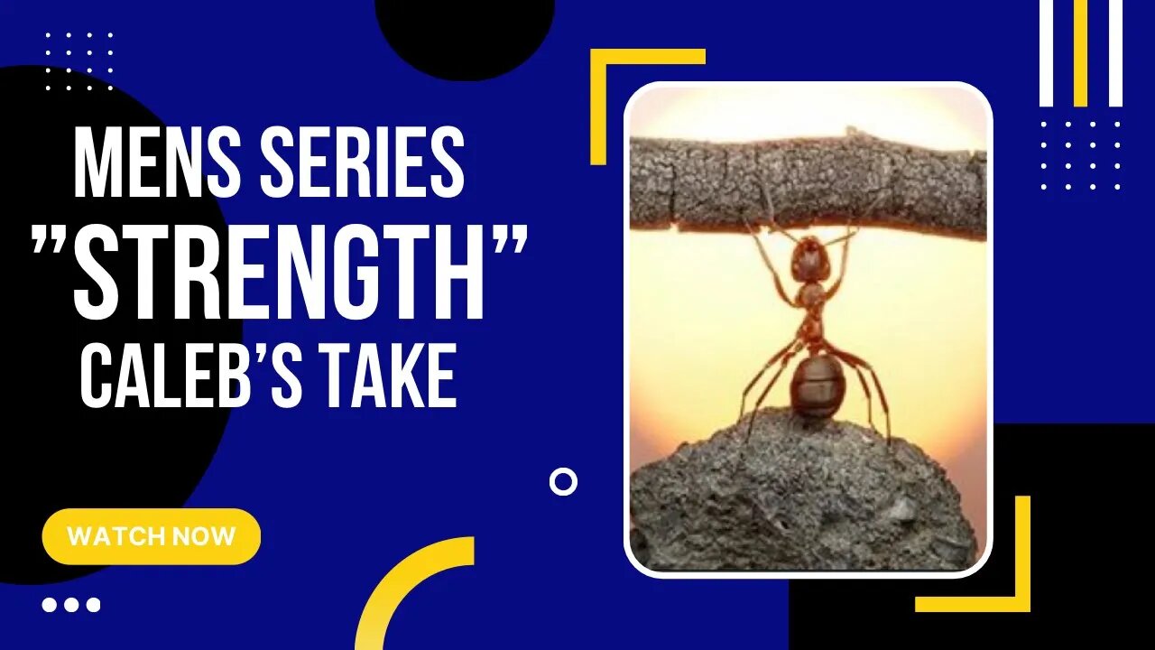 Men's Series "Strength" Caleb's Take