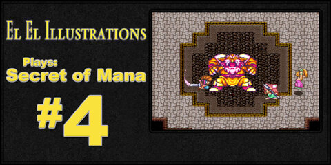 El El Plays Secret of Mana Episode 4: Gnomatic Lifestyle