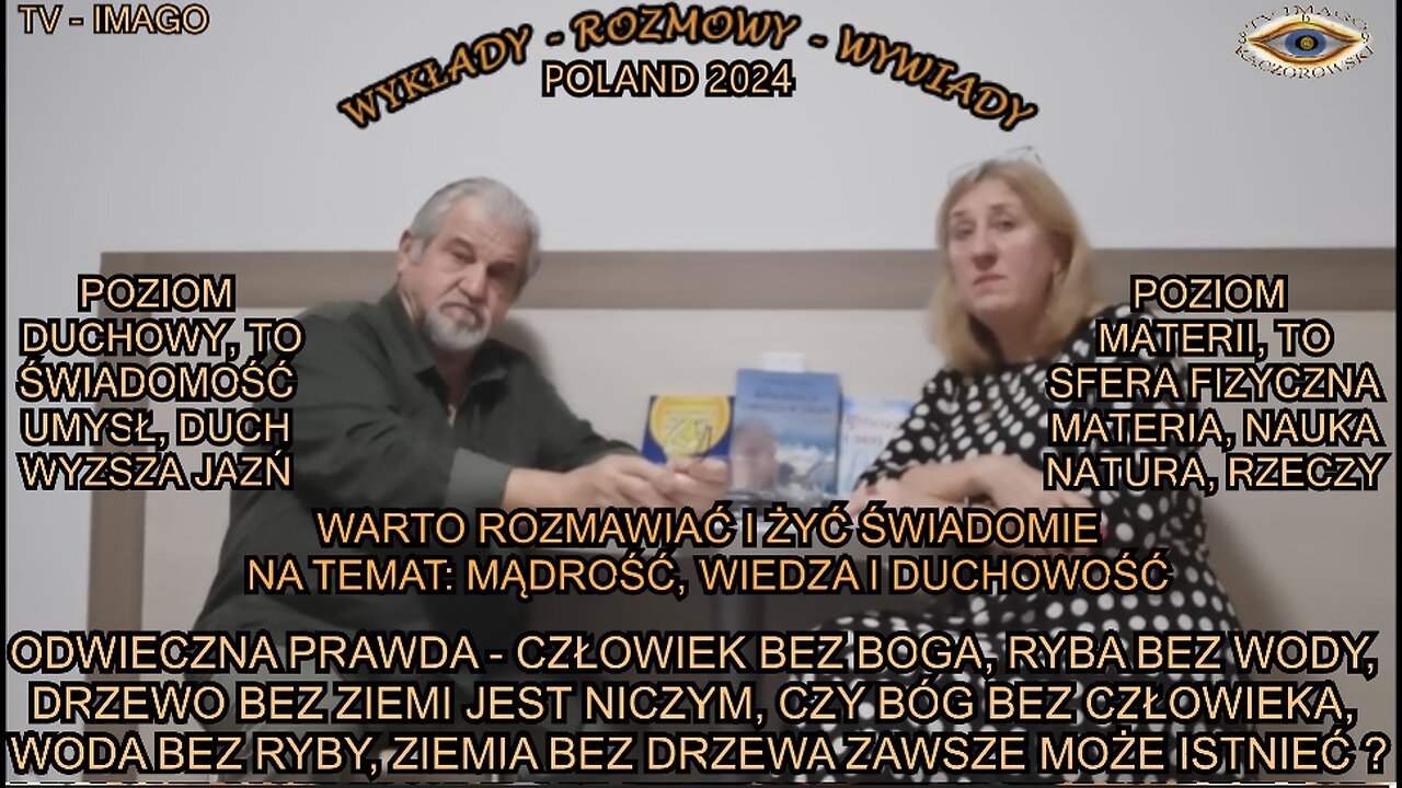 ODWIECZNA PRAWDA - CZŁOWIEK BEZ BOGA RYBA BEZ WODY. DRZEWO BEZ ZIEMI JEST NICZYM, CZY BÓG BEZ CZŁOWIEKA. WODA BEZ RYBY, ZIEMIA BEZ DRZEWA ZAWSZE MOŻE ISTNIEĆ?