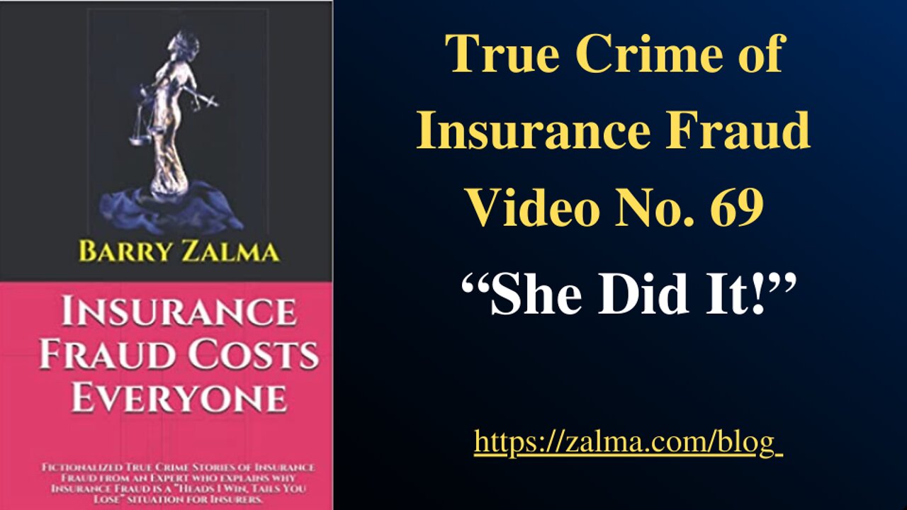 True Crime of Insurance Fraud Video Number 69