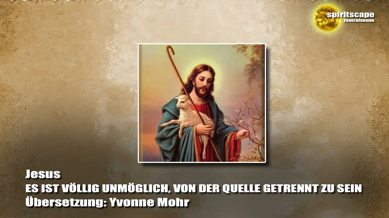 Jesus - ES IST VÖLLIG UNMÖGLICH, VON DER QUELLE GETRENNT ZU SEIN