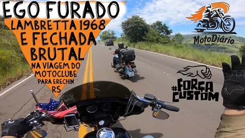 EGO FURADO, Lambretta 1968 e FECHADA BRUTAL na VIAGEM com o MOTOCLUBE para ERECHIN RS