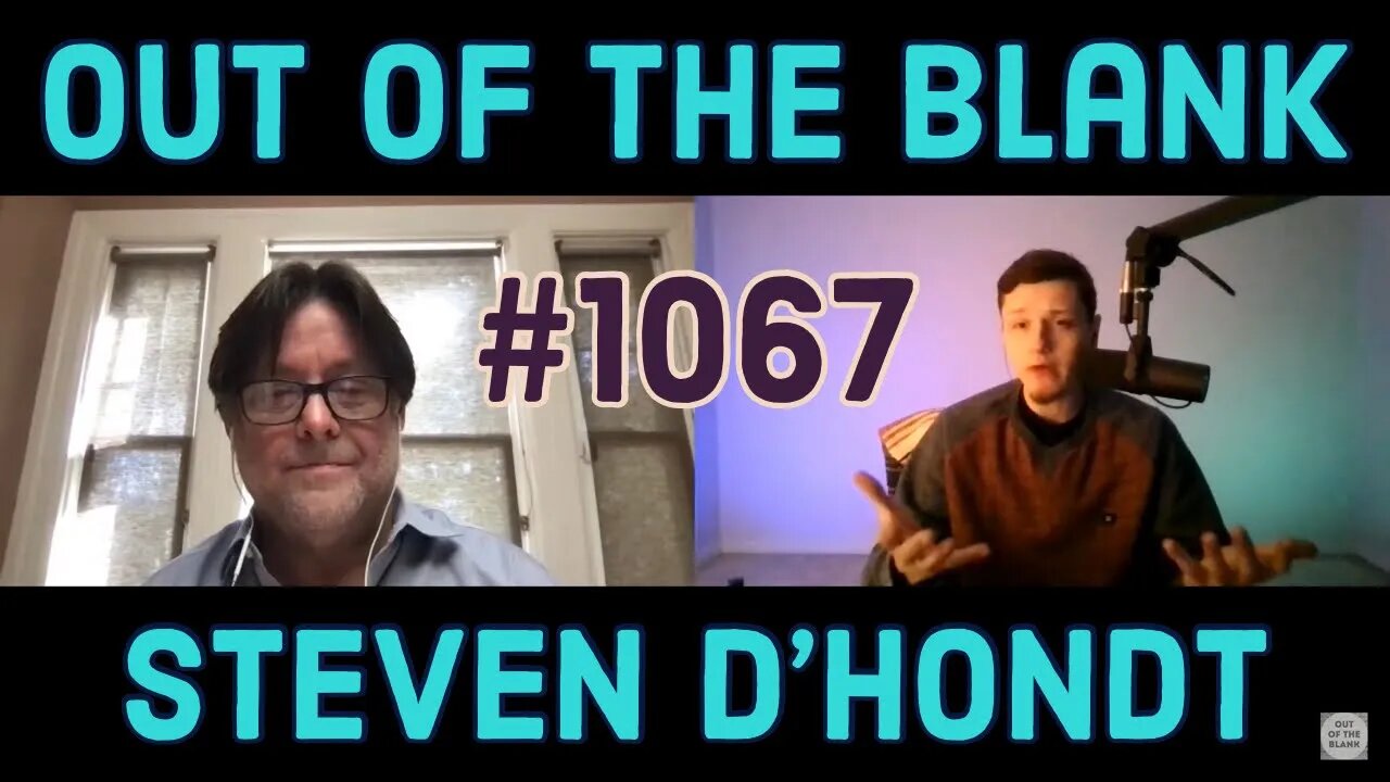 Out Of The Blank #1067 - Steven D’Hondt