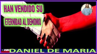 HAN VENDIDO SU ETERNIDAD AL DEMONIO - MENSAJE DE JESUCRISTO REY A DANIEL DE MARIA 9AGO22