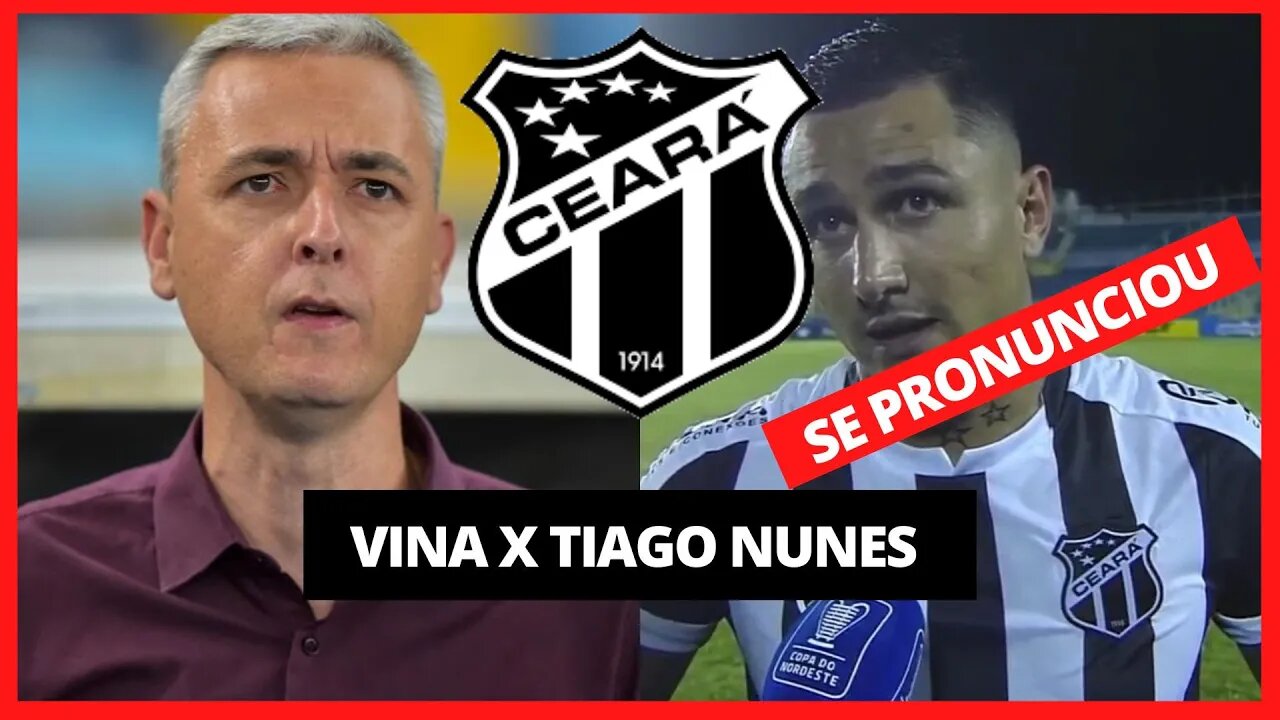 VEJA O QUE VINA FALOU APÓS VIDEO POLEMICO DE TIAGO NUNES - NOTÍCIAS DO CEARÁ