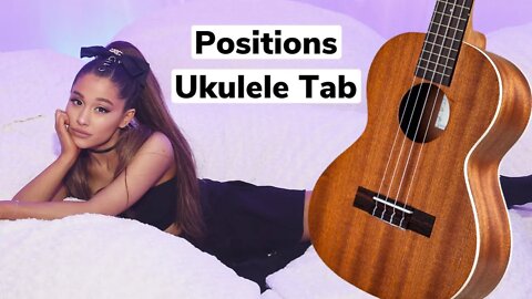 Positions - Ariana Grande Ukulele Tab | Fingerstyle