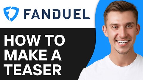 How To Make A Teaser on Fanduel