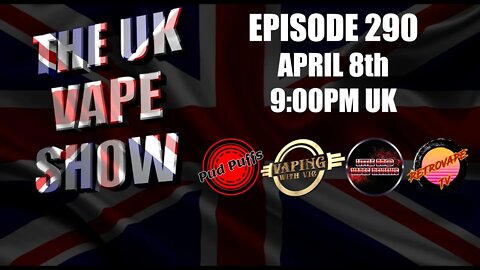 The UK Vape Show - Episode 290