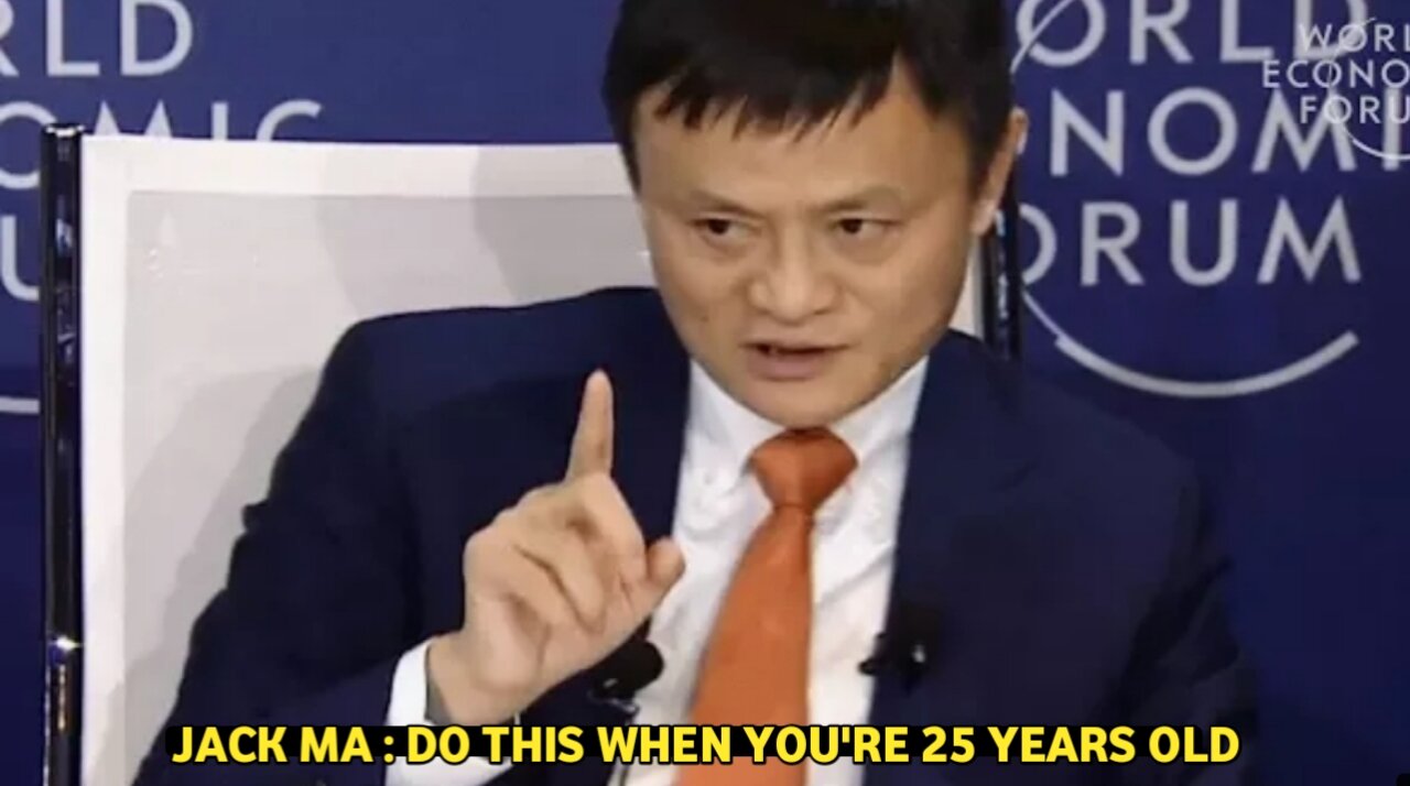 Jack Ma : Do this when you're 25 Years Old