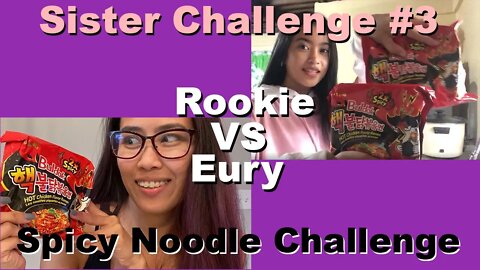 Sister Challenge 3 - Spicy Noodle Challenge