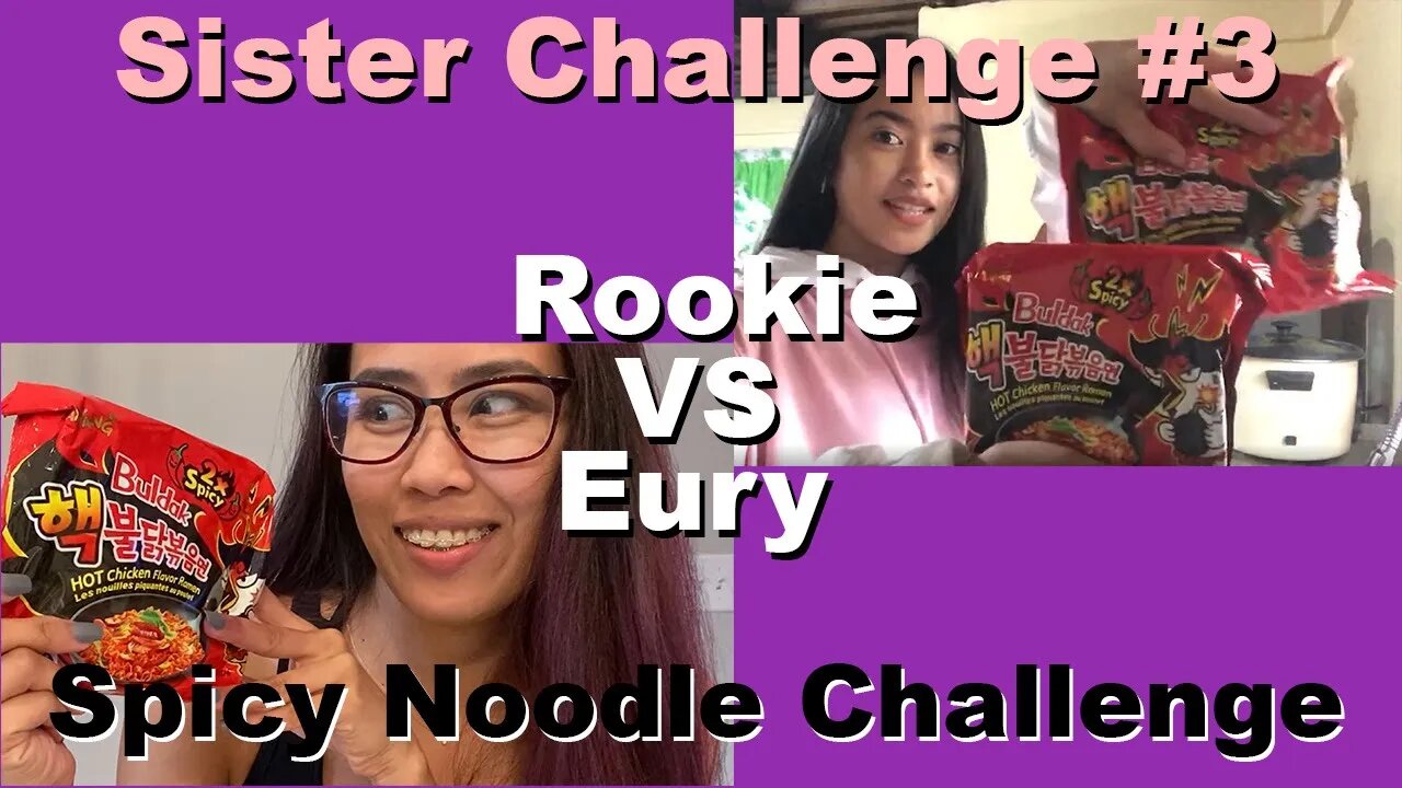 Sister Challenge 3 - Spicy Noodle Challenge