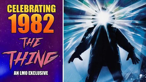 Celebrating 1982 Film: THE THING