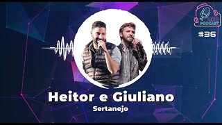HEITOR E GIULIANO - Leão Podcast #36