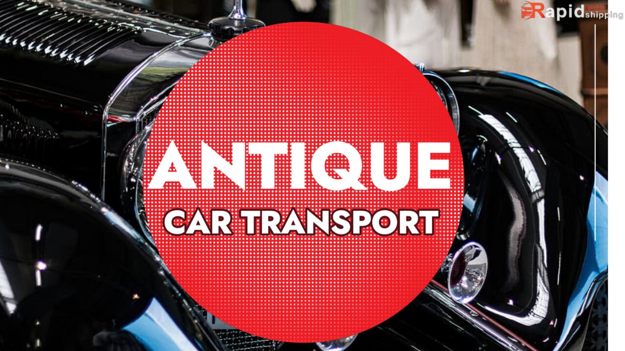 ANTIQUE CAR TRANSPORT | +1(833)233-4447