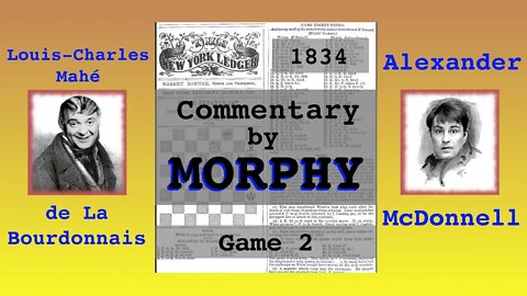 1834 World Chess Championship [Match 1, Game 2] commentary by Paul Morphy