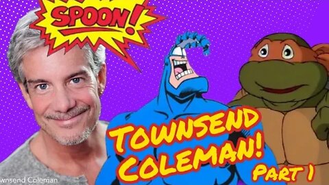 #40 - He's The Tick and Michelangelo from TMNT! The Prolific, Townsend Coleman!